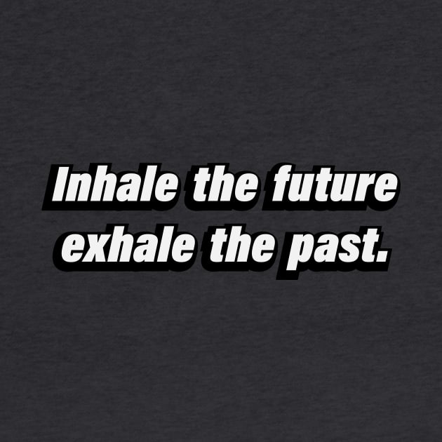 Inhale the future, exhale the past by D1FF3R3NT